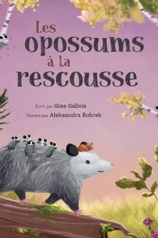 Cover of Les opossums a la rescousse