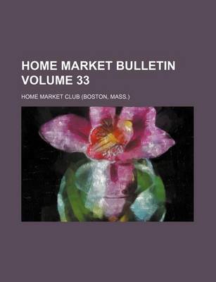 Book cover for Home Market Bulletin Volume 33