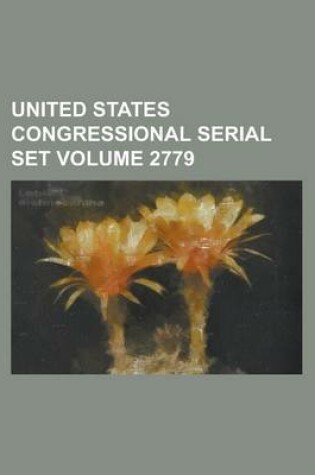 Cover of United States Congressional Serial Set Volume 2779