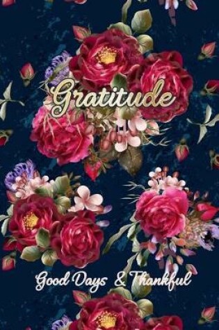 Cover of Gratitude Good Days Thankful