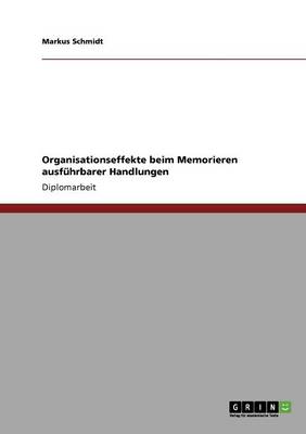 Book cover for Organisationseffekte beim Memorieren ausfuhrbarer Handlungen