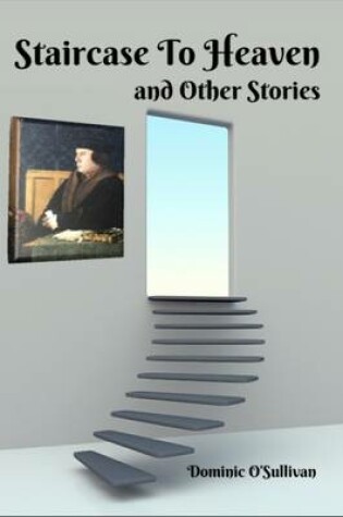 Cover of Staircase to Heaven & Other Stories