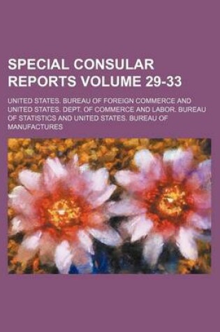 Cover of Special Consular Reports Volume 29-33