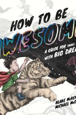 Cover of How to be Awesome: A Guide for Small People with Big Dreams