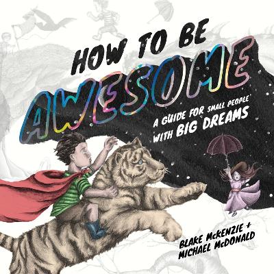 Book cover for How to be Awesome: A Guide for Small People with Big Dreams