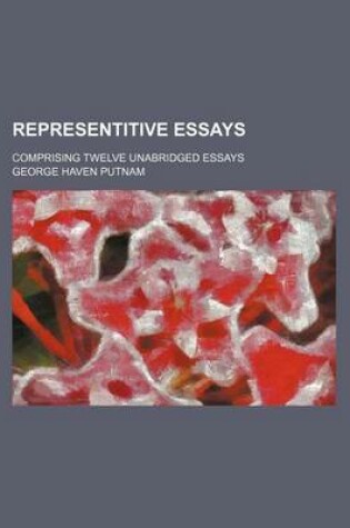 Cover of Representitive Essays; Comprising Twelve Unabridged Essays