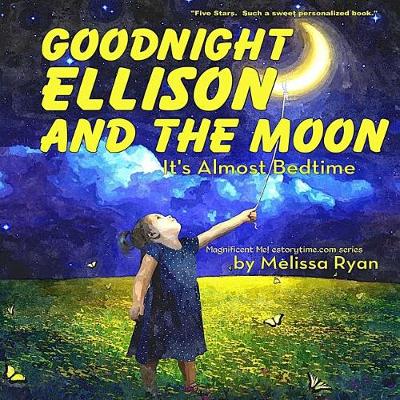 Book cover for Goodnight Ellison and the Moon, It's Almost Bedtime