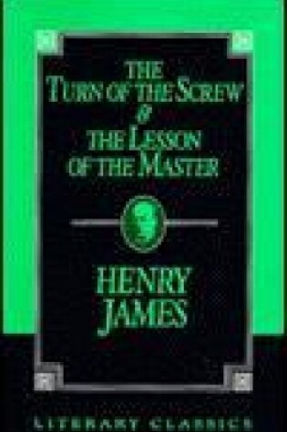 Cover of The Turn of the Screw and The Lesson of the Master