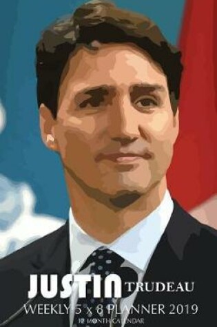 Cover of Justin Trudeau Weekly 5 x 8 Planner 2019