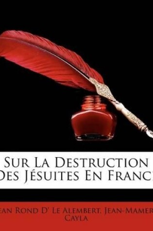 Cover of Sur La Destruction Des Jsuites En France