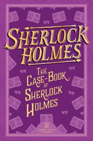 Cover of Sherlock Holmes: The Case-Book of Sherlock Holmes