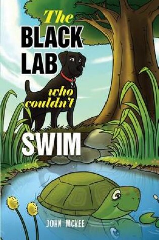 Cover of The Black Lab Who Couldn\'t Swim