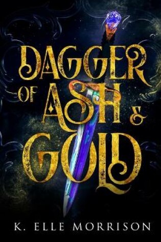 Cover of Dagger Of Ash And Gold