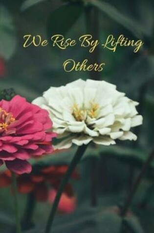 Cover of We Rise By Lifting Others