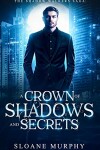 Book cover for A Crown of Shadows and Secrets