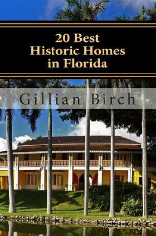 Cover of 20 Best Historic Homes in Florida