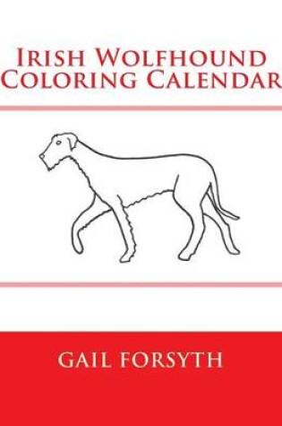 Cover of Irish Wolfhound Coloring Calendar