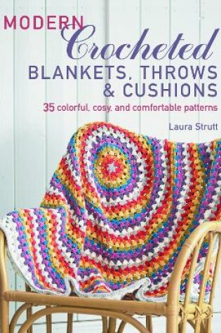 Cover of Modern Crocheted Blankets, Throws and Cushions