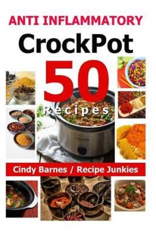 Cover of 50 Anti Inflammatory Crockpot Recipes