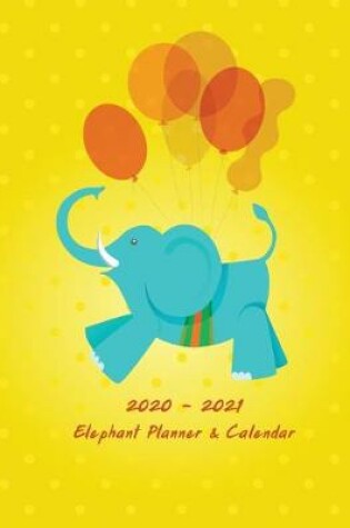 Cover of 2020-2021 Elephant Planner & Calendar