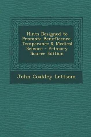 Cover of Hints Designed to Promote Beneficence, Temperance & Medical Science