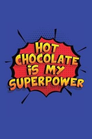 Cover of Hot Chocolate Is My Superpower
