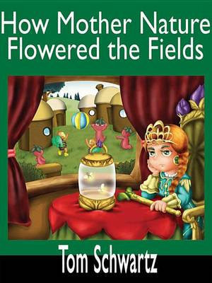 Book cover for How Mother Nature Flowered the Fields of Earth