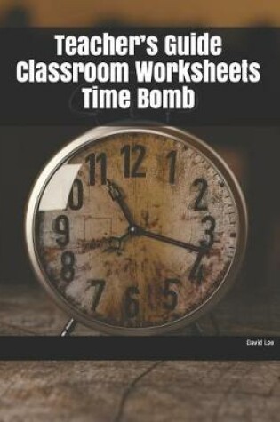 Cover of Teacher's Guide Classroom Worksheets Time Bomb