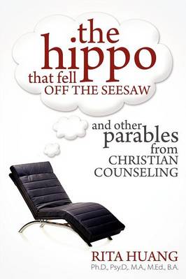 Book cover for The Hippo That Fell Off the Seesaw and Other Parables from Christian Counseling