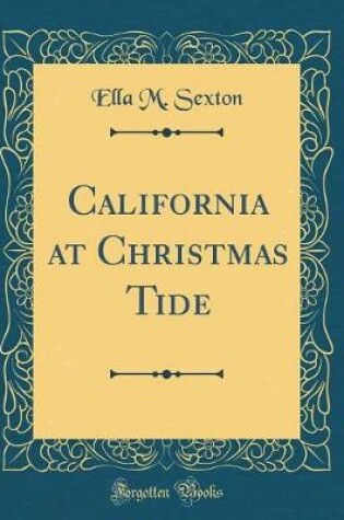 Cover of California at Christmas Tide (Classic Reprint)