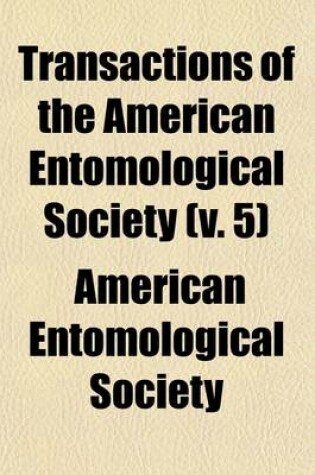Cover of Transactions of the American Entomological Society (Volume 5)