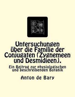 Book cover for Untersuchungen uber die Familie der Conjugaten (Zygnemeen und Desmidieen).