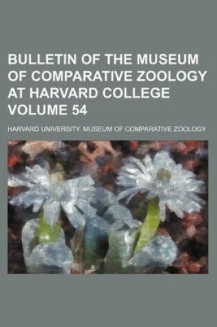 Cover of Bulletin of the Museum of Comparative Zoology at Harvard College Volume 54