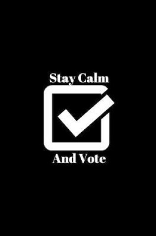 Cover of Stay Calm And Vote