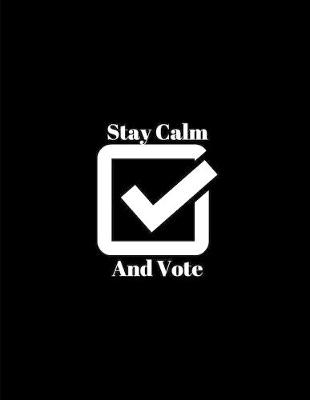 Book cover for Stay Calm And Vote