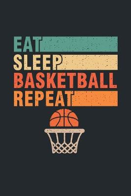 Book cover for Eat Sleep Basketball Repeat