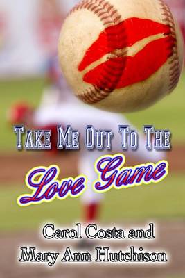 Book cover for Take Me Out To The Love Game