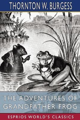 Book cover for The Adventures of Grandfather Frog (Esprios Classics)