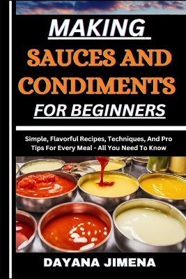 Book cover for Making Sauces and Condiments for Beginners