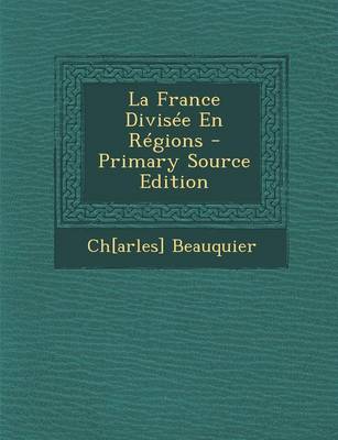 Book cover for La France Divisee En Regions - Primary Source Edition