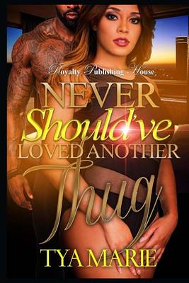 Book cover for Never Should've Loved Another Thug