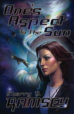 One's Aspect to the Sun by Sherry D Ramsey