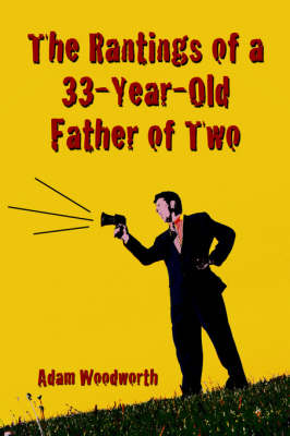 Book cover for The Rantings of a 33-Year-Old Father of Two