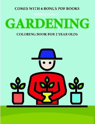 Book cover for Coloring Books for 2 Year Olds (Gardening)