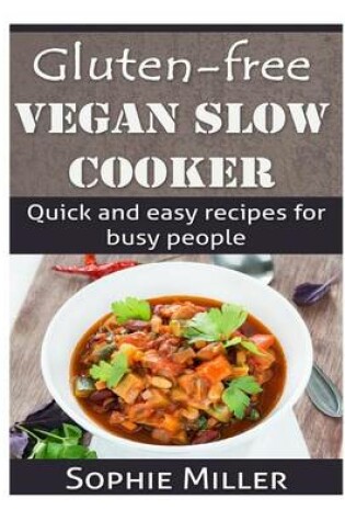 Cover of Gluten-free Vegan Slow Cooker