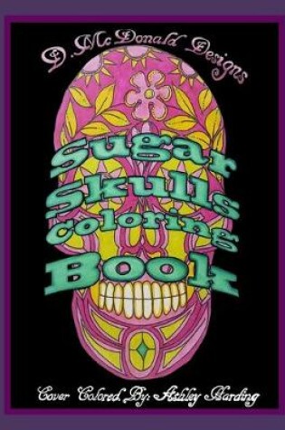 Cover of D. McDonald Designs Sugar Skulls Coloring Book