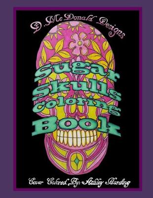 Book cover for D. McDonald Designs Sugar Skulls Coloring Book