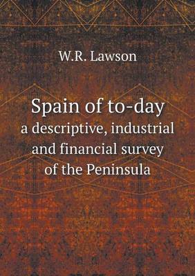 Book cover for Spain of to-day a descriptive, industrial and financial survey of the Peninsula