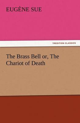 Book cover for The Brass Bell or, The Chariot of Death