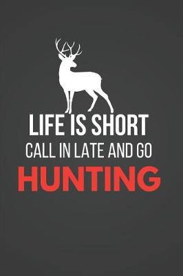 Book cover for Call in Late and Go Hunting